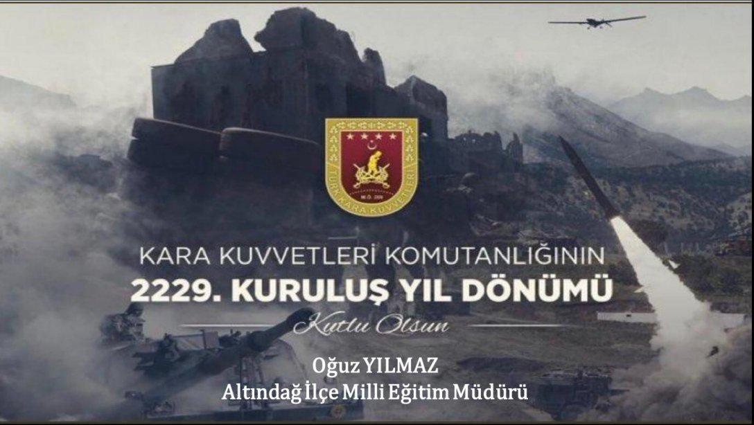 İlçe Milli Eğitim Müdürümüz Sayın Oğuz YILMAZ'ın Türk Kara Kuvvetlerinin kuruluş yıldönümü mesajı