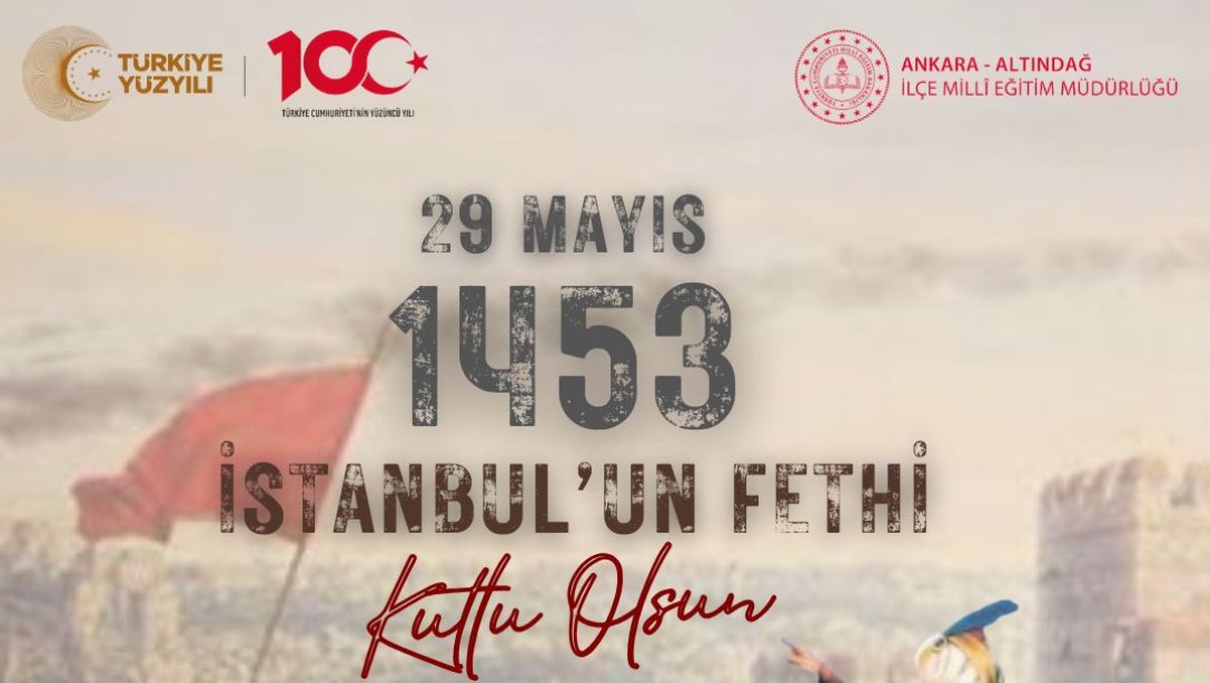 29 Mayıs 1453 İstanbul'un Fethi